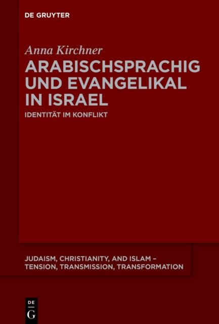 Arabischsprachig Und Evangelikal in Israel