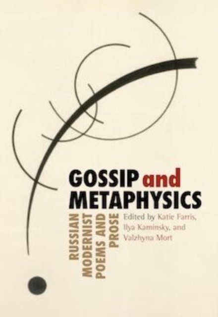 Gossip & Metaphysics – Russian Modernist Poems & Prose