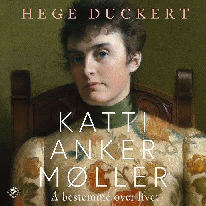 Katti Anker Møller - å bestemme over livet