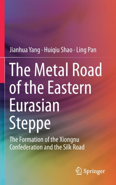 The Metal Road of the Eastern Eurasian Steppe
