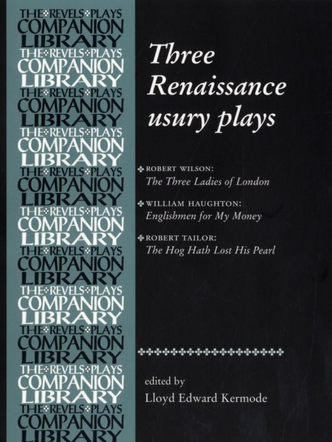 Three Renaissance Usury Plays