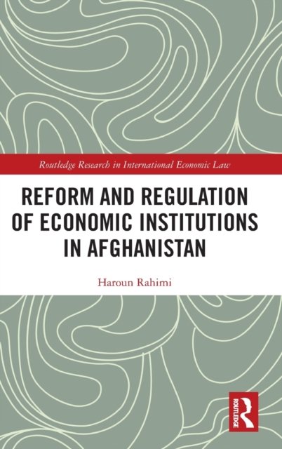 Reform and Regulation of Economic Institutions in Afghanistan