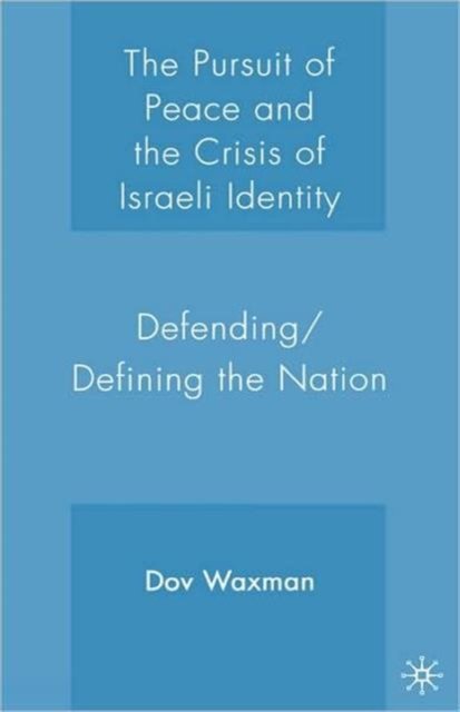 The Pursuit of Peace and the Crisis of Israeli Identity