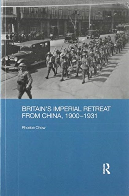 Britain's Imperial Retreat from China, 1900-1931