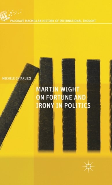 Martin Wight on Fortune and Irony in Politics