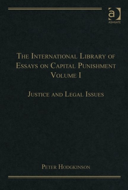 The International Library of Essays on Capital Punishment, Volume 1