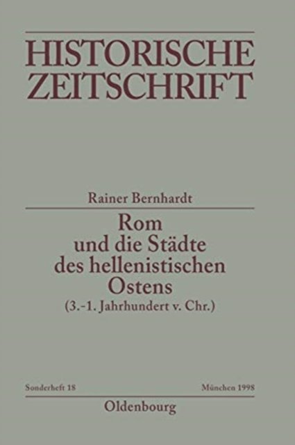 ROM Und Die Stadte Des Hellenistischen Ostens (3. - 1. Jahrhundert V.Chr.)