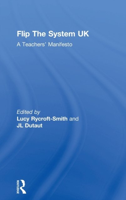 Flip The System UK: A Teachers’ Manifesto