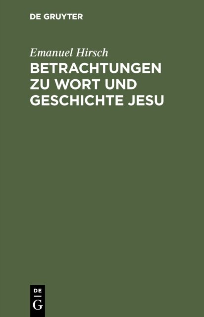 Betrachtungen Zu Wort Und Geschichte Jesu