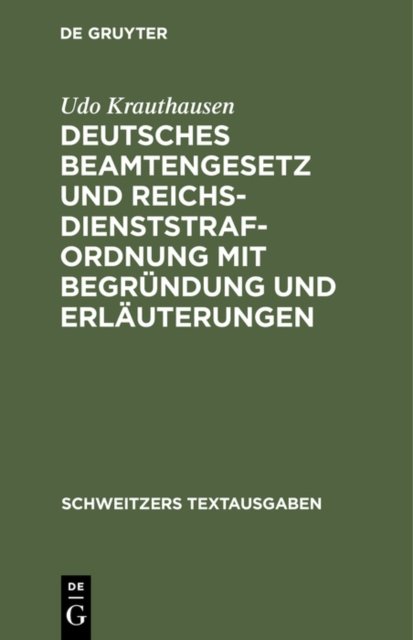 Deutsches Beamtengesetz Und Reichsdienststrafordnung Mit Begrundung Und Erlauterungen