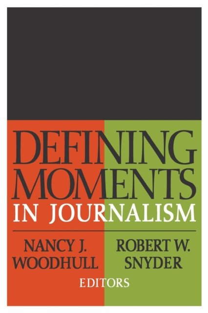 Defining Moments in Journalism