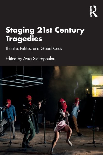 Staging 21st Century Tragedies