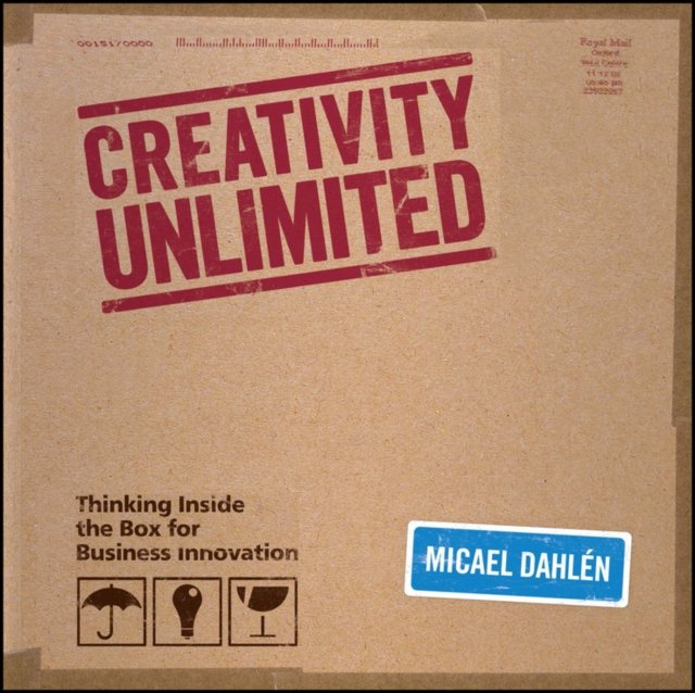 Creativity Unlimited – Thinking Inside the Box for Business Innovation