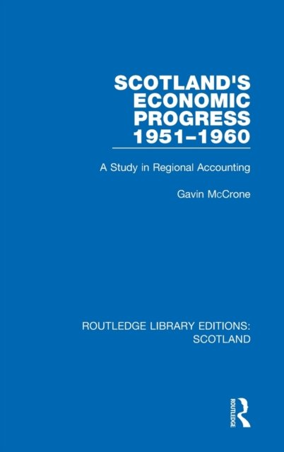 Scotland''s Economic Progress 1951-1960