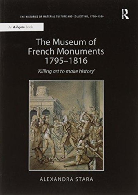 The Museum of French Monuments 1795?1816