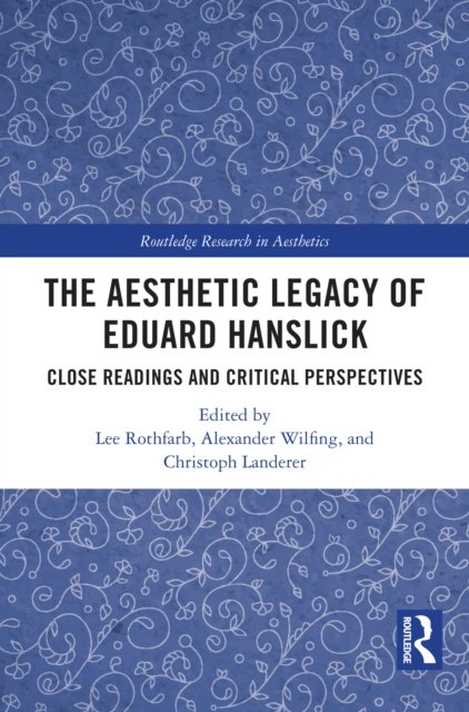 The Aesthetic Legacy of Eduard Hanslick