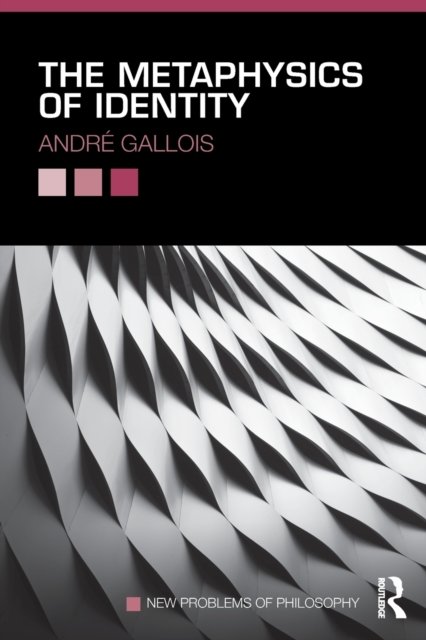 The Metaphysics of Identity