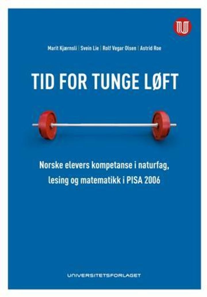 Tid for tunge løft - norske elevers kompetanse i naturfag, lesing og matematikk i PISA 2006