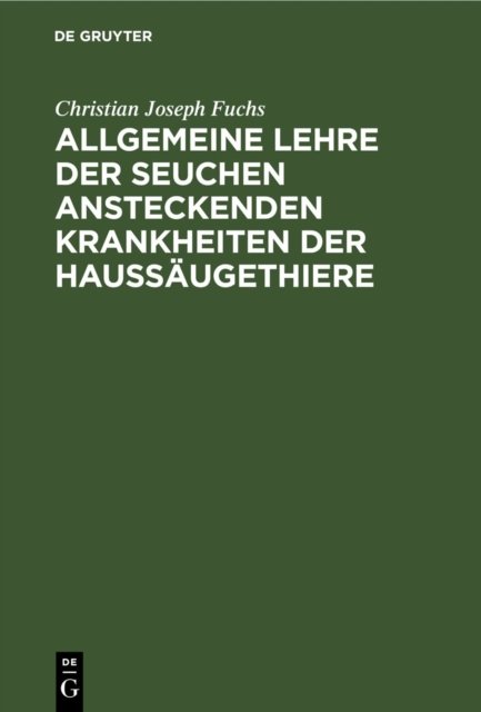 Allgemeine Lehre Der Seuchen Ansteckenden Krankheiten Der Haussaugethiere