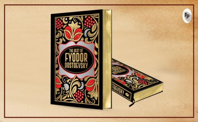 Fyodor Dostoevsky (Deluxe Hardbound Edition)