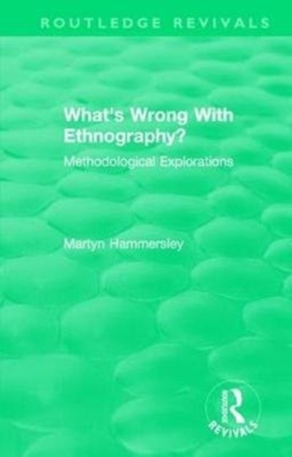 Routledge Revivals: What''s Wrong With Ethnography? (1992)