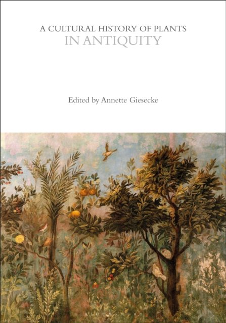 Cultural History of Plants in Antiquity