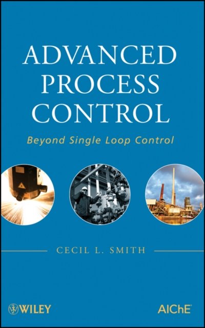 Advanced Process Control – Beyond Single Loop Control