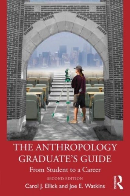The Anthropology Graduate''s Guide