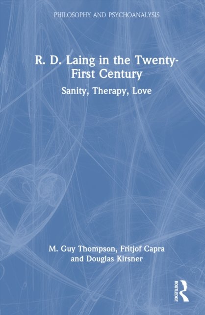R. D. Laing in the Twenty-First Century