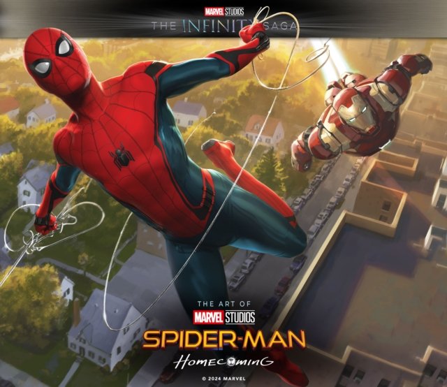 Marvel Studios'' The Infinity Saga - Spider-Man: Homecoming - The Art of the Movie
