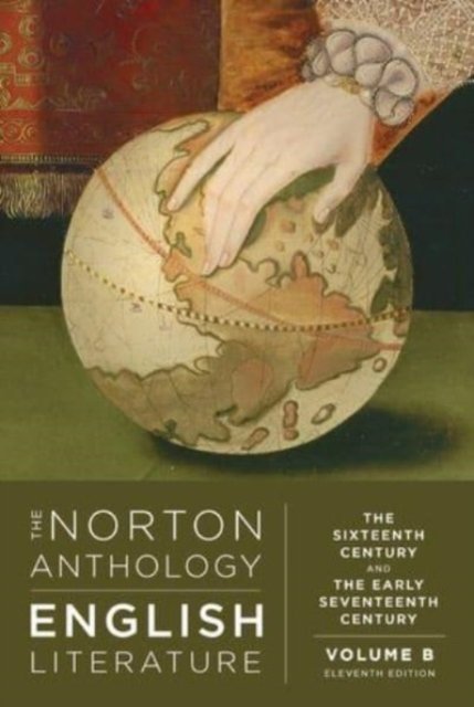 The Norton Anthology of English Literature – The Sixteenth and Early Seventeenth Century – with Access to Student Site, 11th Edition, Volume B