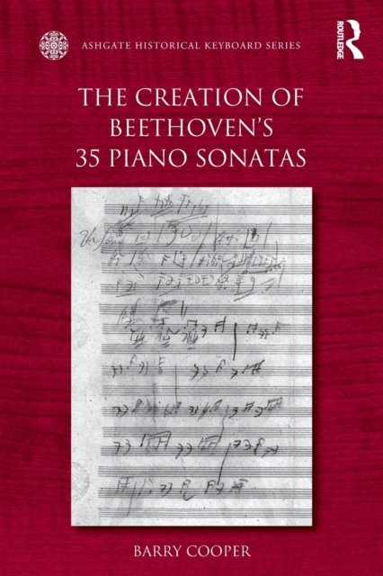 The Creation of Beethoven''s 35 Piano Sonatas