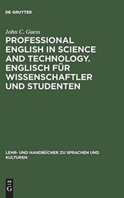 Professional English in Science and Technology. Englisch für Wissenschaftler und Studenten