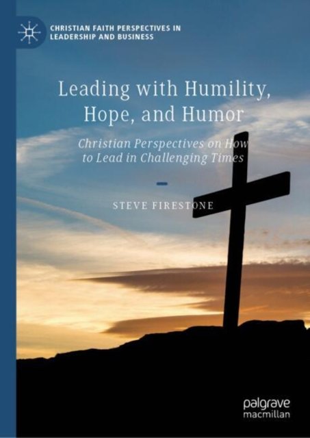Leading With Humility, Hope and Humor