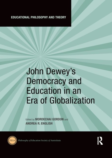 John Dewey''s Democracy and Education in an Era of Globalization