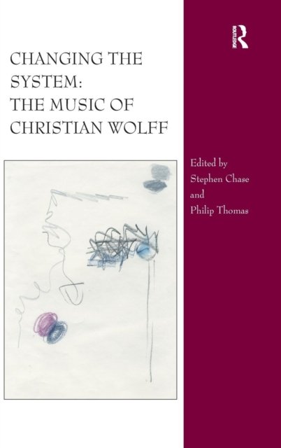 Changing the System: The Music of Christian Wolff
