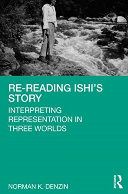 Re-reading Ishi''s Story