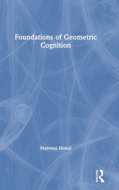 Foundations of Geometric Cognition