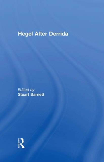 Hegel After Derrida
