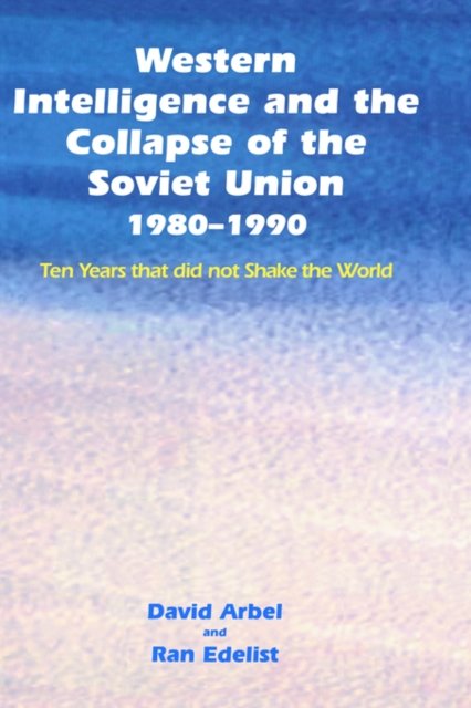 Western Intelligence and the Collapse of the Soviet Union