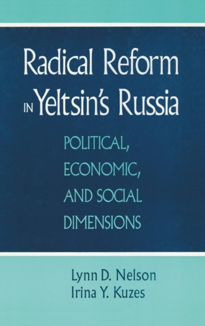 Radical Reform in Yeltsin''s Russia