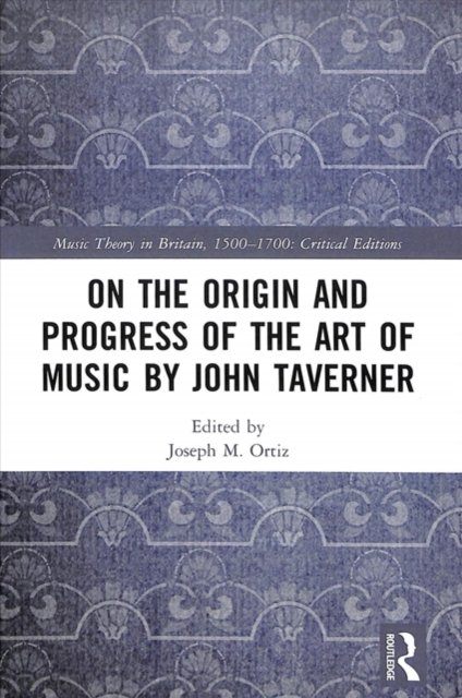 On the Origin and Progress of the Art of Music by John Taverner