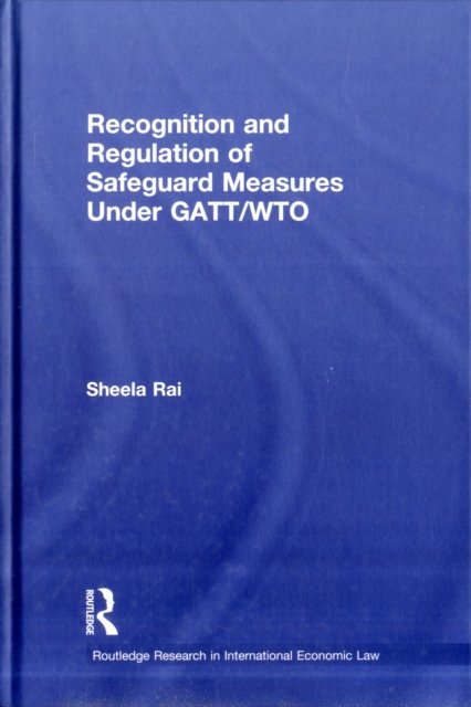 Recognition and Regulation of Safeguard Measures Under GATT/WTO