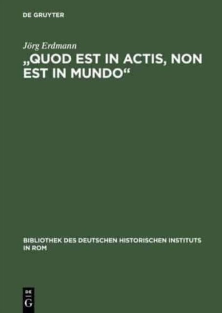 "Quod est in actis, non est in mundo"