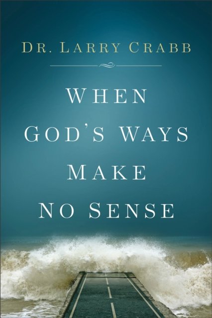 When God's Ways Make No Sense