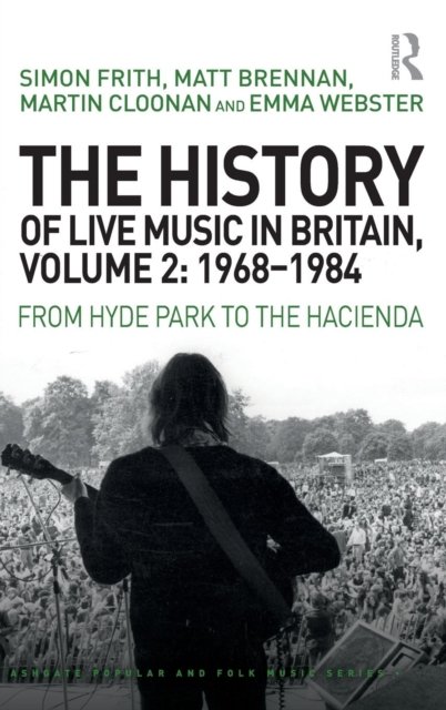 The History of Live Music in Britain 1968-1984