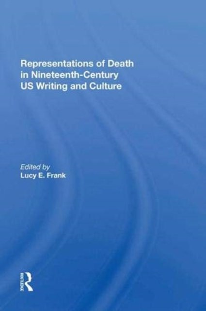 Representations of Death in Nineteenth-Century US Writing and Culture