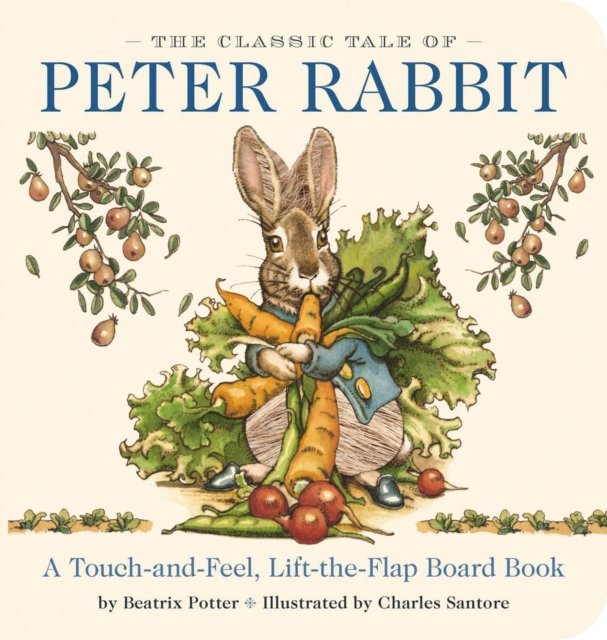 The Classic Tale of Peter Rabbit Touch and Feel Board Book