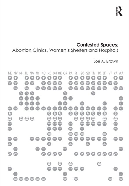 Contested Spaces: Abortion Clinics, Women's Shelters and Hospitals