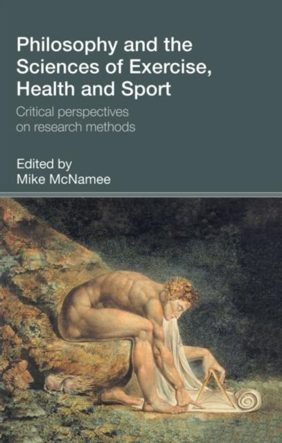 Philosophy And The Sciences Of Exercise, Health and Sport